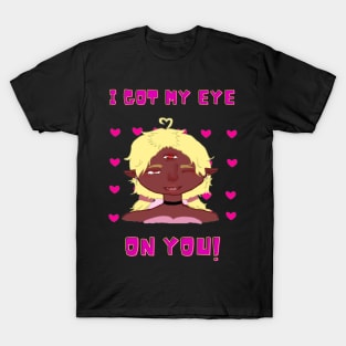 Cyclops - I got my eye on you T-Shirt